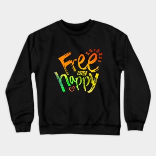 Free And Happy Inspirational Words With Rainbow Typography Brush Painted Crewneck Sweatshirt